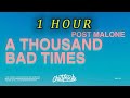 1 HOUR Post Malone A Thousand Bad Times Lyrics mp3