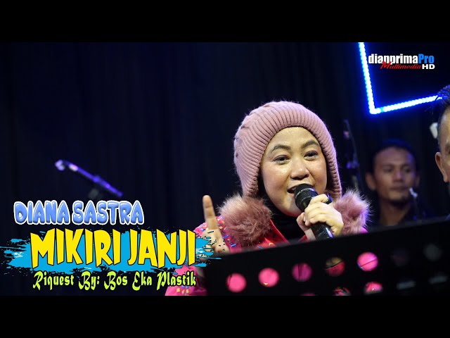 MIKIRI JANJI - DIANA SASTRA || LIVE STUDIO DIAN PRIMA 2023 class=