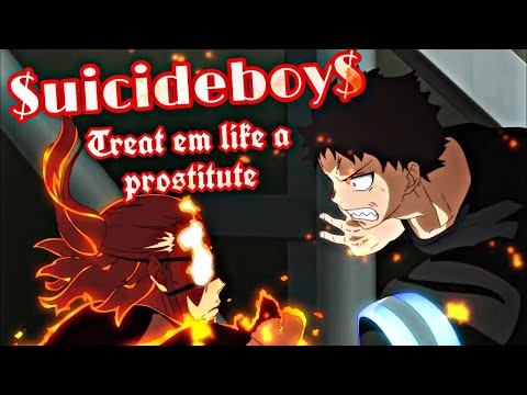 Fire Force x $UICIDEBOY$ x GERM - TREAT 'EM LIKE A PROSTITUTE (AMV)