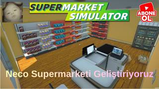 Neco Supermarketi Geliştiriyoruz - Supermarket Simulator