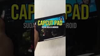 capcut pad sudah hadir di android #shorts #shopping #capcut #tablet #ardhifm