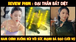 Review Phim l Đại Thần Bất Diệt (Full)