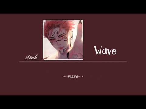 [Vietsub] Wave • Hoa Dục Nhiên • 花欲燃