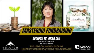 Mastering Fundraising: A Conversation with Anna Lee - Episode 18