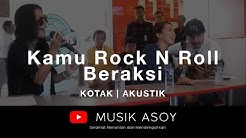 Kotak Rock n Love,Beraksi Acoustic  - Durasi: 5.45. 