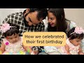 Twins first birt.ay  what we did whole day  naaya nishka turn 1  indian twins
