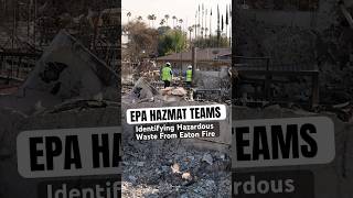 #EPA Teams Identifying Hazardous Waste From #EatonFire  #shorts #losangeles #wildfires #altadena