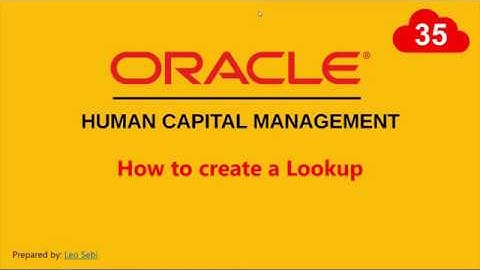 35. How to create a Lookup in Oracle HCM Cloud