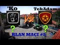 [ 'Ko ] VS [ TekAdam ]   ( KLAN MAÇI #3 )   ZULA 27. BÖLÜM