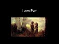 I Am Eve I Am Eve
