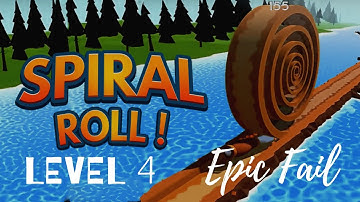 SPIRAL ROLL - LEVEL 4 - EPIC FAILS - Gameplay Walkthrough