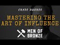 Chase Hughes | Mastering the Art of Influence | Men of Bronze Podcast