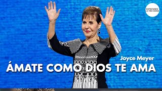 Love Yourself as God Loves You | Enjoying Everyday Life | Joyce Meyer