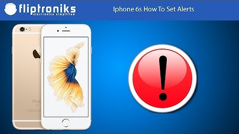 Iphone 6s - How To Change Alert Tones - Fliptroniks.com