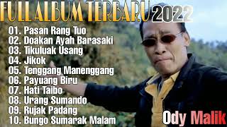 FULL ALBUM TERBARU 2022/2023 || ODY MALIK - PASAN RANG TUO