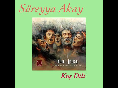 Kuş Dili - Süreyya Akay (Dem-i Devran 1)