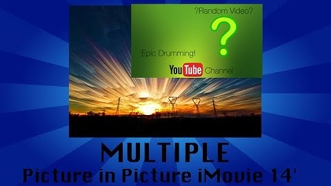 Multiple Picture in Picture | iMovie 14
