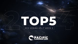 Week 5 | TOP 5 | 2024 PCS Spring Split