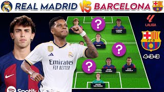 🔴 REAL MADRID VS BARCELONA (4-3-3) 😱🔥 BARCELONA POTENTIAL LINE UP ~ LA LIGA 23/24 WEEK 32