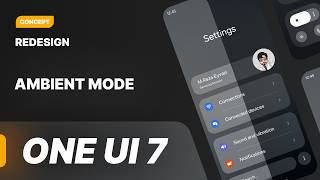 One UI 7 - Redesign UI & Ambient Mode screenshot 4