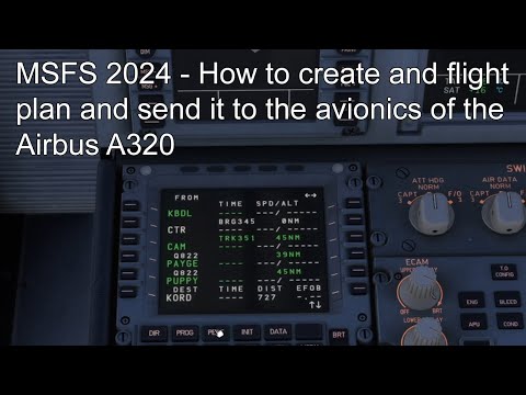 MSFS 2024 - How to create and flight plan and send it to the avionics of the Airbus A320