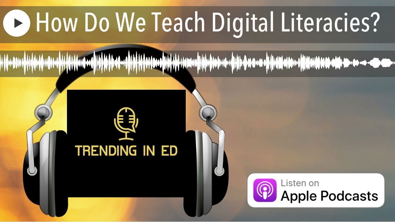 How Do We Teach Digital Literacies?