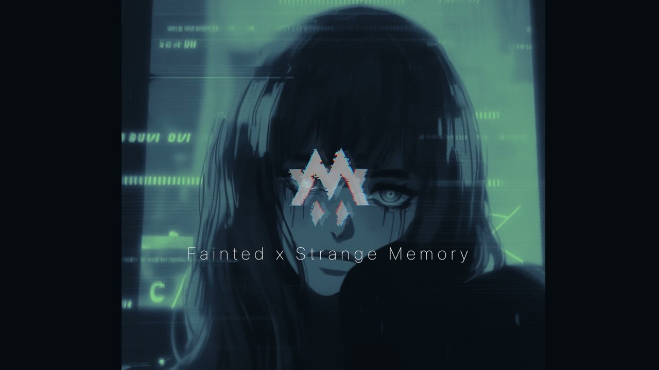 Fainted x Strange Memory (muwu mashup)