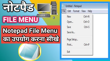 नोटपैड File Menu का उपयोग करना सीखे | How to use Notepad File Menu (in hindi) Part - 2