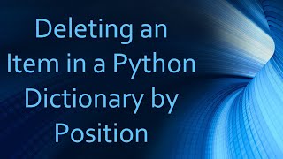 Celebrity Deleting an Item in a Python Dictionary by Position Net Worth