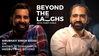 Anubhav Singh Bassi on shows in Gorakhpur, Meerut and Beyond | Beyond The Laughs with Punit Pania