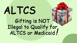 ALTCS Qualification - Gifting is not Illegal to Qualify!