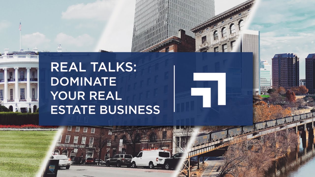 Real Talks: Dominate Your Real Estate Business