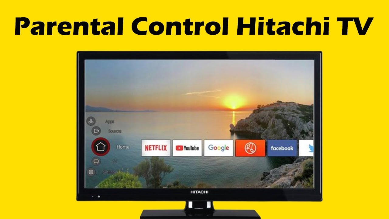 How to Set Up Hitachi TV Parental Control