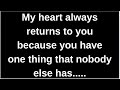 My heart always returns to you bec..... love quotes  love messages love letter heartfelt messages