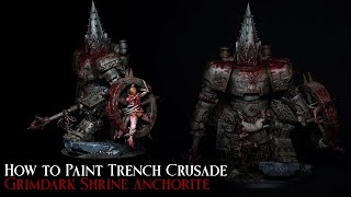 How to Paint Trench Pilgrims Anchorite Shrine - Grimdark Trench Crusade Gritty Gorey Rusted Armour