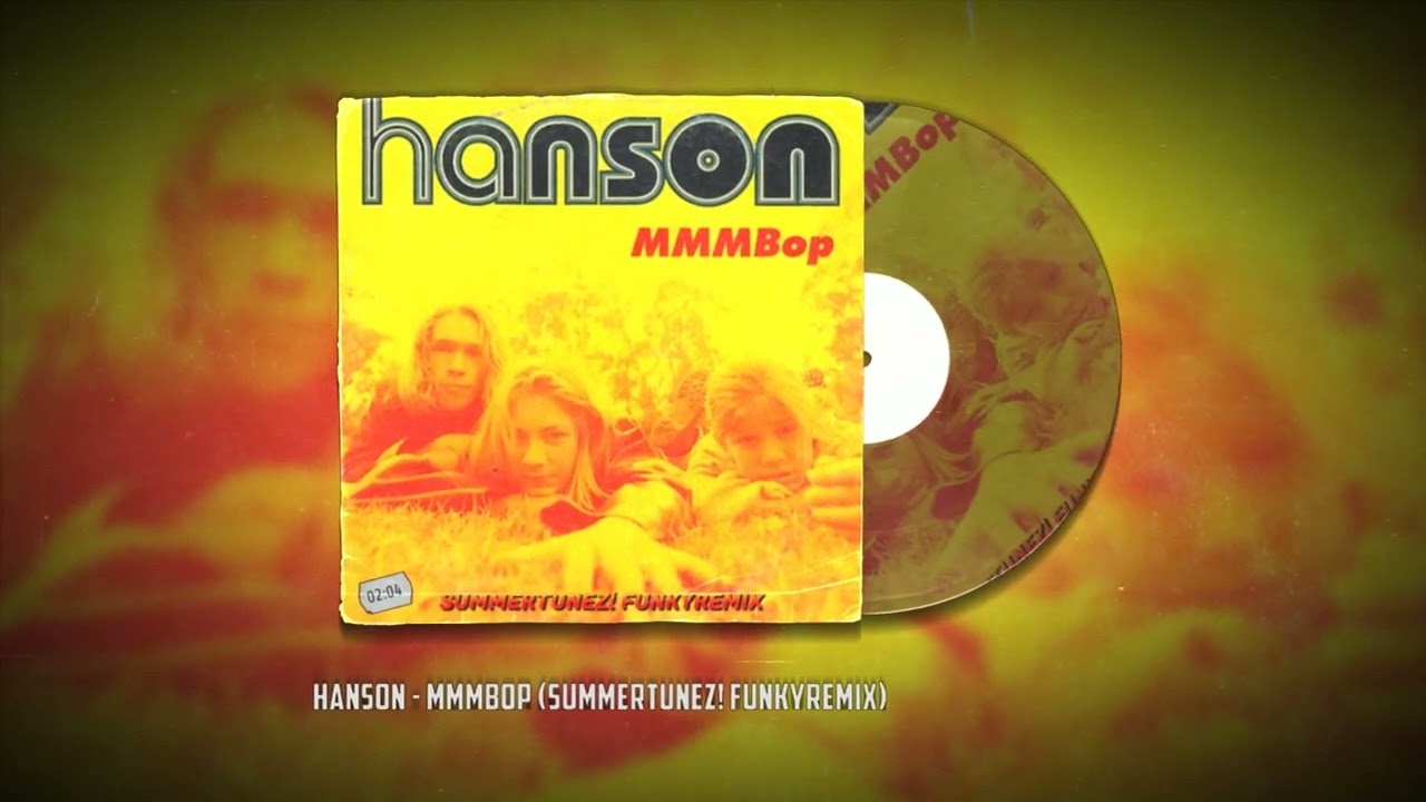 Hanson - MMMbop (Summertunez! FunkyRemix)