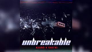 “Unbreakable” - KAIRO X SHA’KI  Resimi