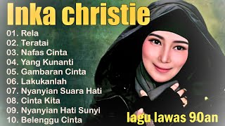 inka christie The Best || Lagu Lawas || Indonesia Tahun 80an | Rela - Inka Christie/Teratai