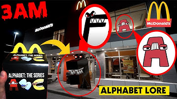 DO NOT ORDER THE ALPHABET LORE HAPPY MEAL FROM MCDONALDS AT 3AM (F FROM ALPHABET LORE IN REAL LIFE)