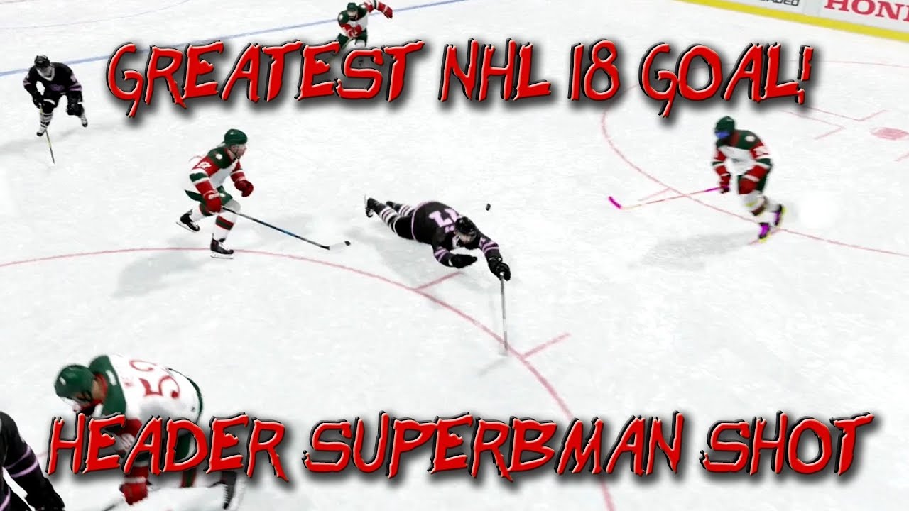 NHL 18 - THE GREATEST GOAL TO DATE!! (HEADER SUPERBMAN GOAL)