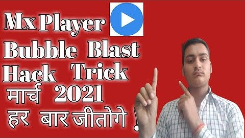 Mx Player Bubble Blast Hack Trick|| Mx Player Bubble Blast Hack Trick 2021.