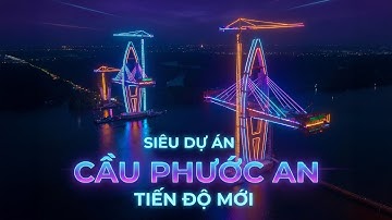 Tiến Độ Thần Tốc Cầu Phước An Đã Hoàn Thành 4 Đoạn Cáp Văng