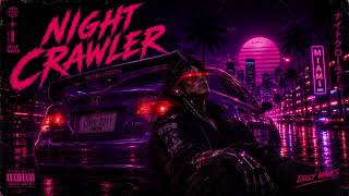 NIGHT CRAWLER - Dilly Waves