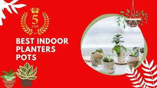 Discover the Dark Secret Behind the Best Indoor Planters Pots