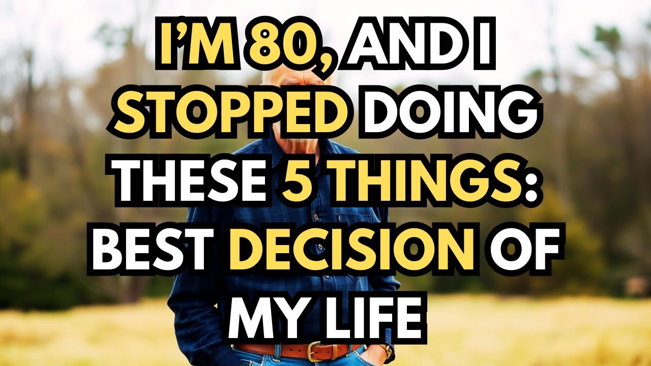 I’m 80, and I Stopped Doing These 5 Things: Best Decision of My Life ...