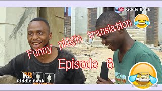 Funny Pidgin Translation Episode 6