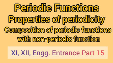 Periodic functions || Period of sum, difference, product of functions || XII, IIT || Part 15