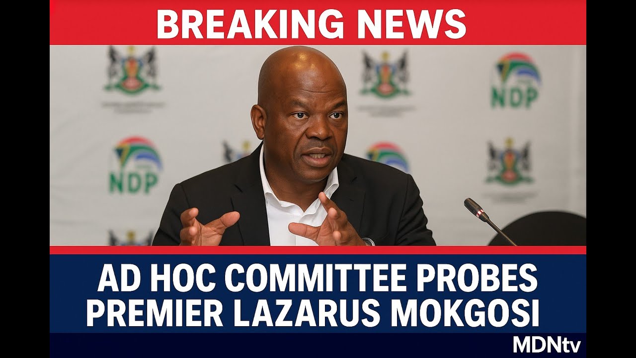 Ad Hoc Committee Probes Premier Mokgosi