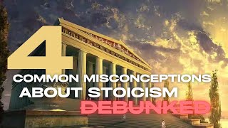 4 Misconceptions About Stoicism DEBUNKED — The Truth About Ancient Wisdom