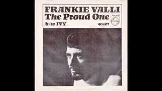 Video thumbnail of "Frankie Valli – “The Proud One” (Philips) 1966"